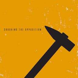 Crushing The Opposition album artwork
