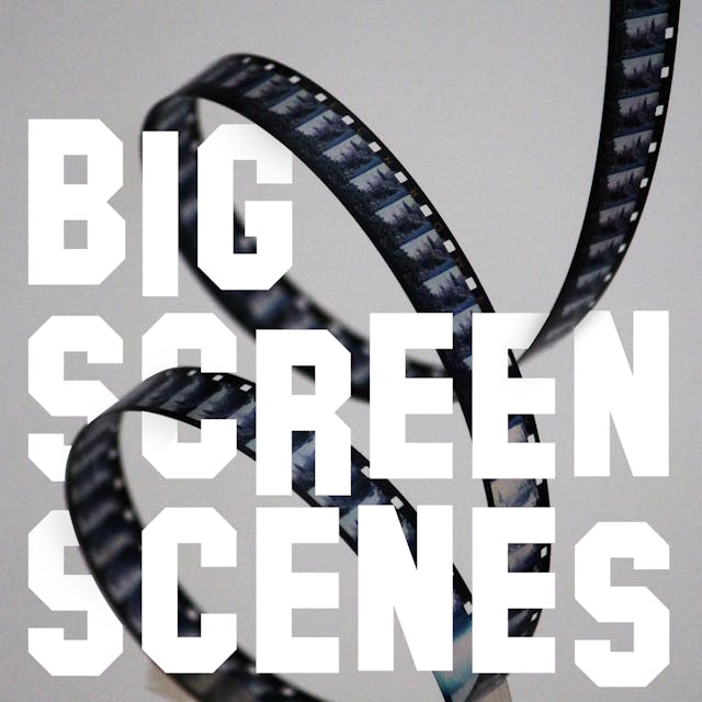 Big Screen Scenes