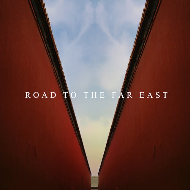 Road To The Far East