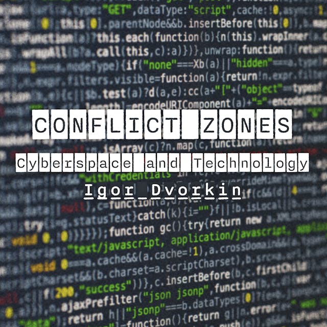Conflict Zones - Cyberspace & Technology