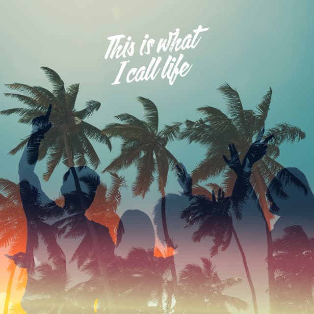 This Is What I Call Life