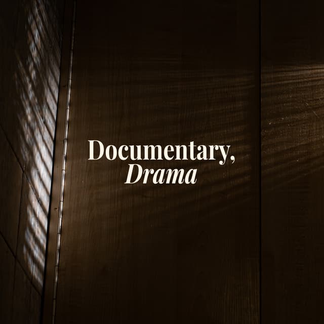 Documentary, Drama