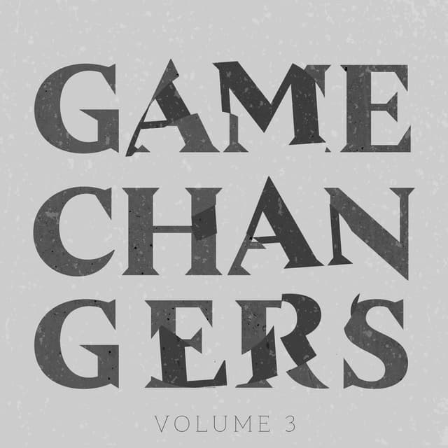 Game Changers Volume 3