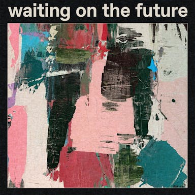 Waiting On The Future album artwork